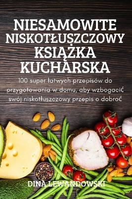 Niesamowite Niskotluszczowy KsiĄŻka Kucharska