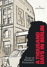 A Thousand Days in Berlin - Andy Watson