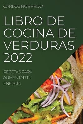 Libro de Cocina de Verduras 2022 - Carlos Robredo