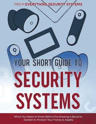 Your Short Guide to Security Systems -  Everything Security Systems