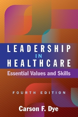Leadership in Healthcare - Carson F. Dye