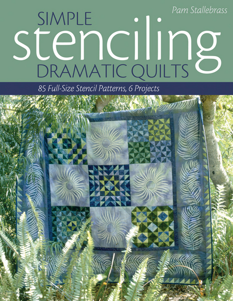 Simple Stenciling Dramatic Quilts -  Pam Stallebrass