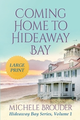 Coming Home to Hideaway Bay (Hideaway Bay Book 1)Large Print