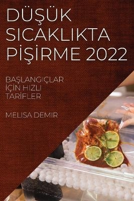 D&uuml;Ş&uuml;k Sicaklikta PİŞİrme 2022 - Melisa Demir