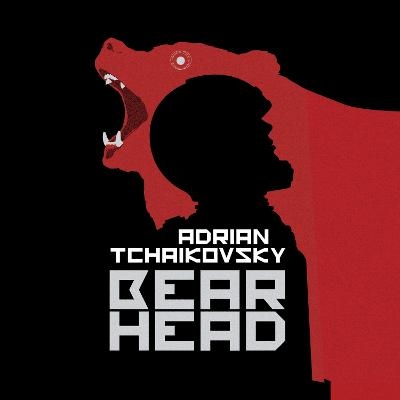 Bear Head - Adrian Tchaikovsky