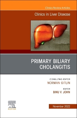 Primary Biliary Cholangitis, An Issue of Clinics in Liver Disease