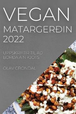 Vegan Matarger&eth;in 2022 - Olav Grondal