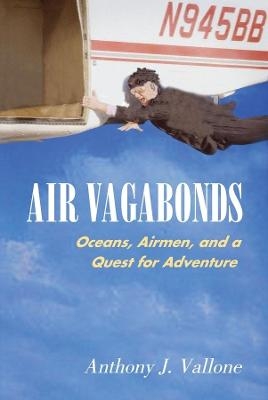 Air Vagabonds - Anthony J. Vallone