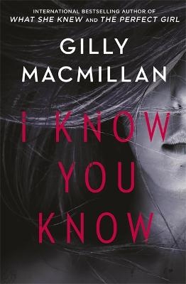 I Know You Know - Gilly MacMillan