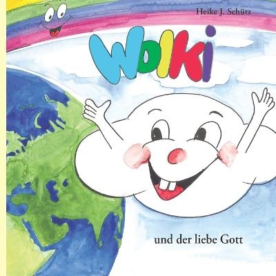 Wolki und der liebe Gott - Heike J Sch&uuml;tz