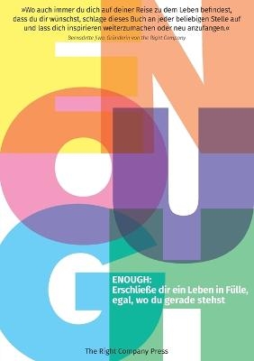 ENOUGH - ErschlieÃe dir ein Leben in FuÂ¿lle, egal, wo du gerade stehst