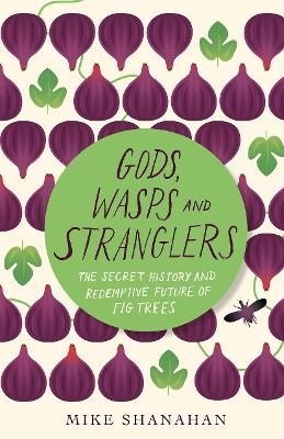 Gods, Wasps and Stranglers - Mike Shanahan