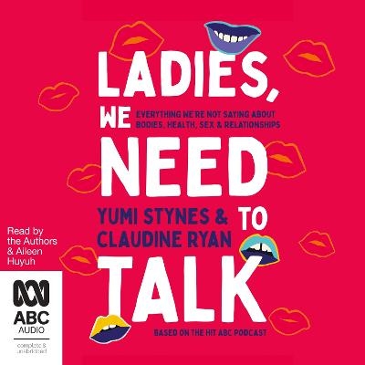 Ladies, We Need to Talk - Yumi Stynes, Claudine Ryan