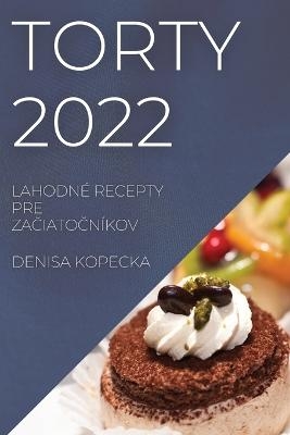 Torty 2022 - Denisa Kopecka