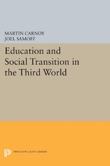 Education and Social Transition in the Third World - Martin Carnoy, Joel Samoff