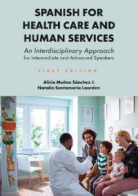 Spanish for Health Care and Human Services - Alicia Munoz Sanchez, Natalia Santamaria Laorden