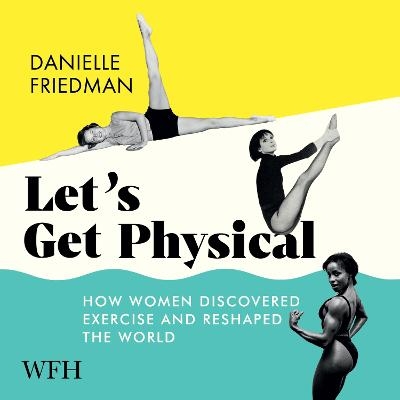 Let's Get Physical - Danielle Friedman