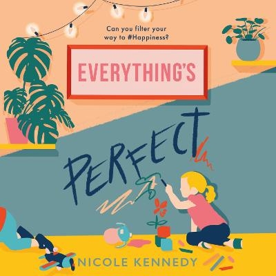Everything's Perfect - Nicole Kennedy