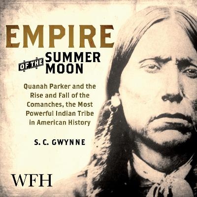 Empire of the Summer Moon - S.C. Gwynne