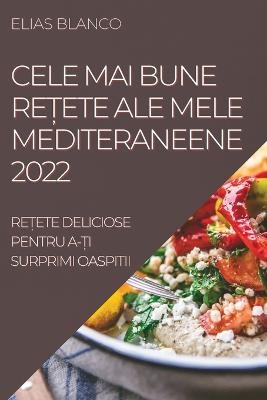 Cele Mai Bune ReȚete Ale Mele Mediteraneene 2022 - Elias Blanco