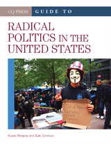 CQ Press Guide to Radical Politics in the United States - Susan R. Burgess, Kathryn C. Leeman