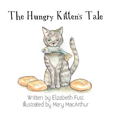 The Hungry Kitten's Tale - Elizabeth Fust