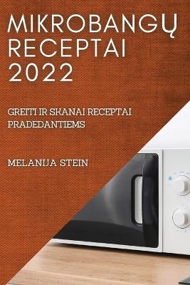 MikrobangŲ Receptai 2022 - Melanija Stein