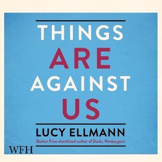 Things Are Against Us