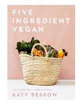 Five Ingredient Vegan - Beskow, Katy