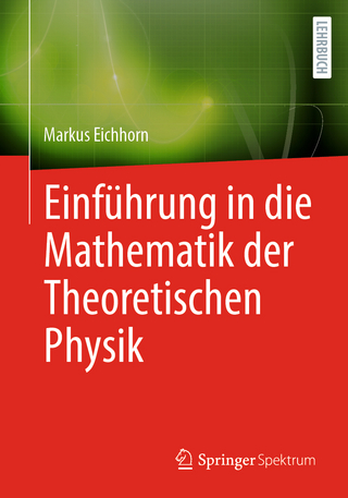 Einführung in die Mathematik der Theoretischen Physik