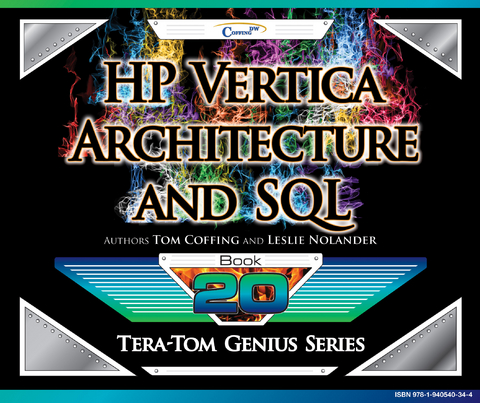 HP Vertica - Architecture and SQL - Tom Coffing, Leslie Nolander