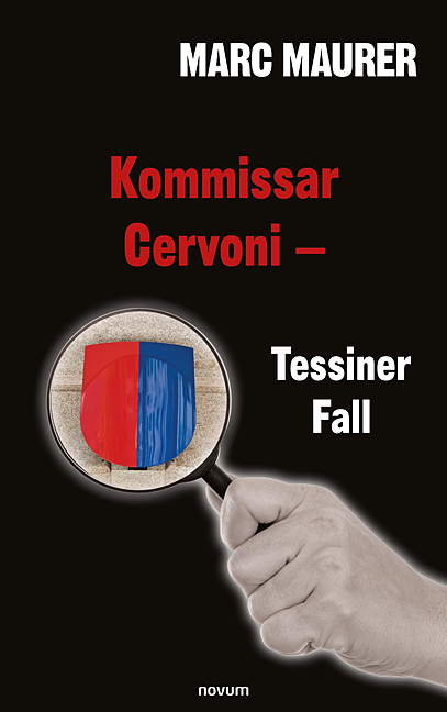 Kommissar Cervoni - Tessiner Fall - Marc Maurer