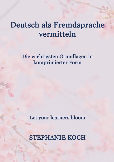 Deutsch als Fremdsprache vermitteln - Stephanie Koch