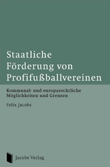 Staatliche F&ouml;rderung von Profifu&szlig;ballvereinen - Felix Jacobs