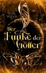 Der Funke der G&ouml;tter - Tini Wider