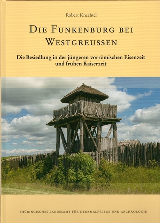 Die Funkenburg bei Westgreussen - Die Besiedlung in der jüngeren vorrömischen Eisenzeit und frühen Kaiserzeit