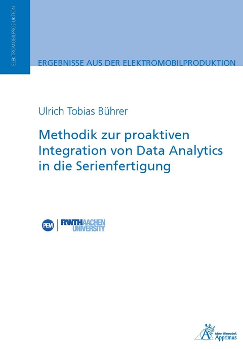 Methodik zur proaktiven Integration von Data Analytics in die Serienfertigung - Ulrich Tobias B&uuml;hrer