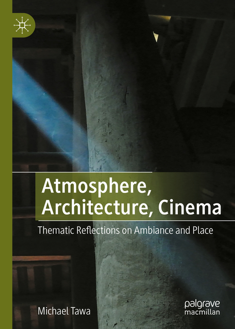 Atmosphere, Architecture, Cinema - Michael Tawa