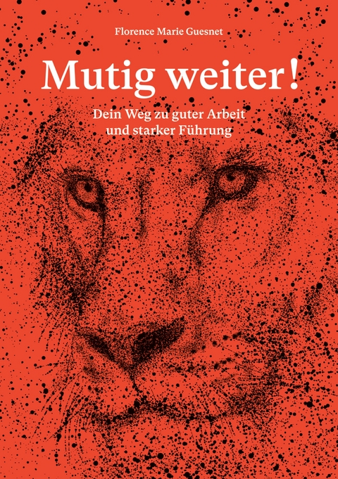 Mutig weiter! - Florence Marie Guesnet