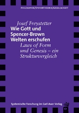 Wie Gott und Spencer-Brown Welten erschufen - Josef Freystetter