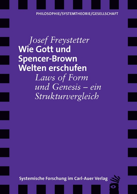 Wie Gott und Spencer-Brown Welten erschufen - Josef Freystetter