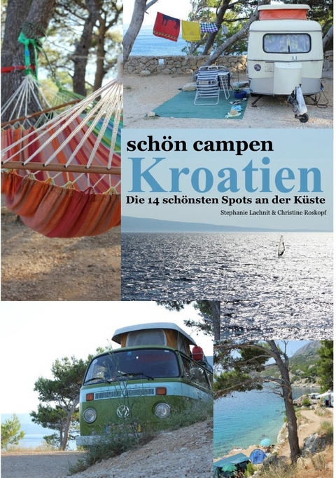 sch&ouml;n campen - Kroatien - Stephanie Lachnit