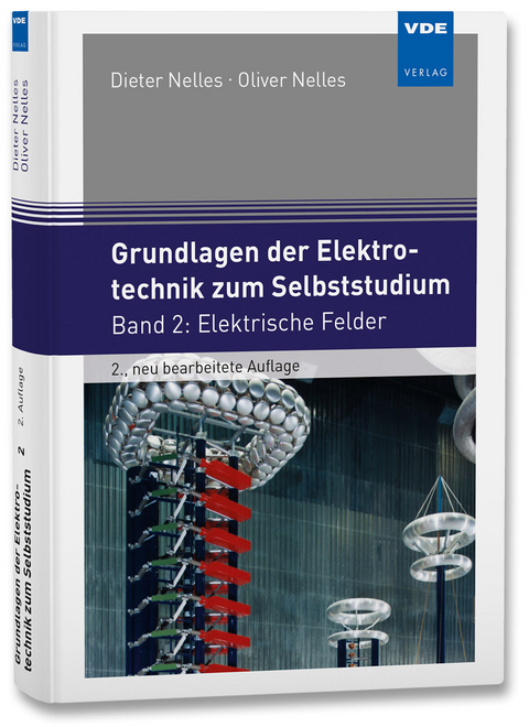 Grundlagen der Elektrotechnik zum Selbststudium - Dieter Nelles, Oliver Nelles