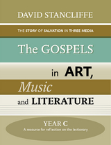 Gospels in Art, Music and Literature, The Year C - David Stancliffe