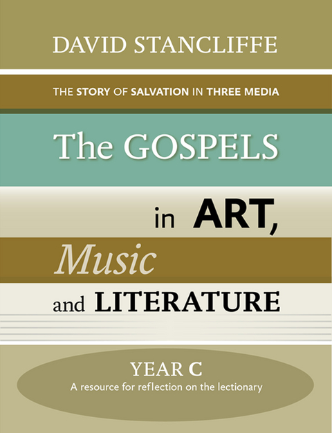 Gospels in Art, Music and Literature, The Year C - David Stancliffe