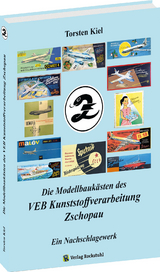 Die Modellbauk&auml;sten des VEB Kunststoffverarbeitung Zschopau - Torsten Kiel