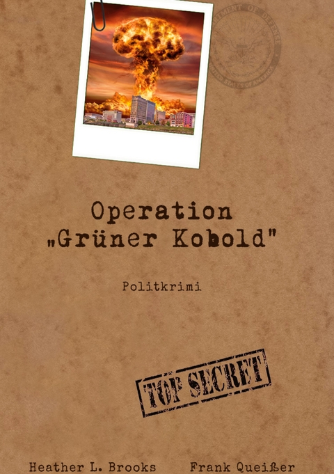 Operation Gr&uuml;ner Kobold - Frank Quei&szlig;er, Heather L. Brooks
