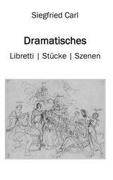 Dramatisches - Siegfried Carl