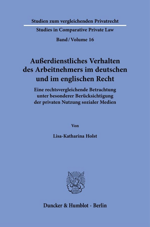 Au&szlig;erdienstliches Verhalten des Arbeitnehmers im deutschen und im englischen Recht. - Lisa-Katharina Holst
