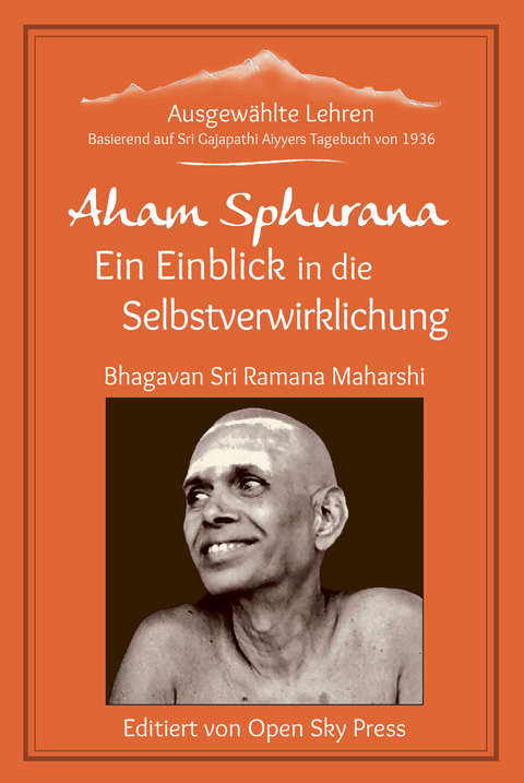 Aham Sphurana – Ein Einblick in die Selbstverwirklichung -  Ramana Maharshi